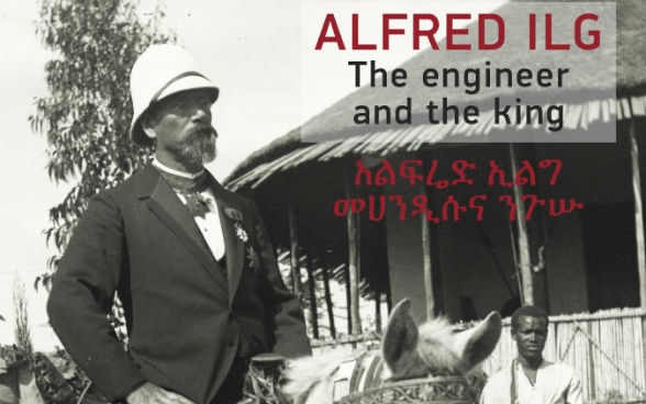 Alfred Ilg – the engineer and the king