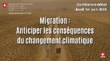 Conférence-débat: «Migration: anticiper les conséquences du changement climatique»