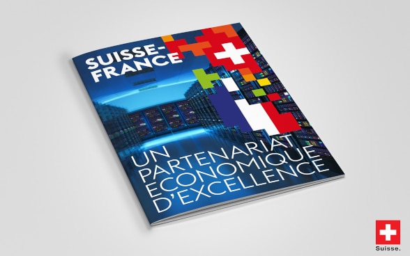 brochure: "Suisse-France: un partenariat économique d’excellence"