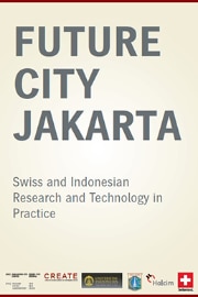 Front Cover of the Symposium Future City Jakarta: Swiss and Indonesian Research and Technology in practice