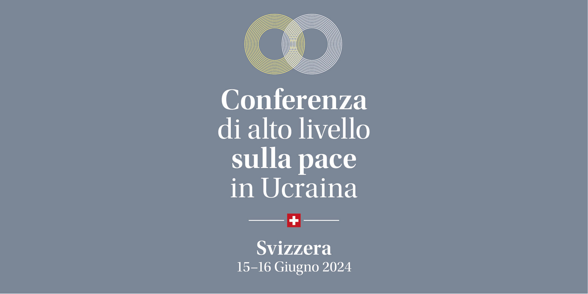Immagine raffigurante un cerchio blu e uno giallo che si intersecano. Completata da una croce svizzera – vi si trovano le indicazioni "Conferenza di alto livello sulla pace in Ucraina" e la data "15-16 Giugno 2024".